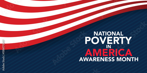 National Poverty in America awareness month is observed every year in January, it gives an opportunity to become more aware of those in need and the ways we can take action to combat poverty. Vector
