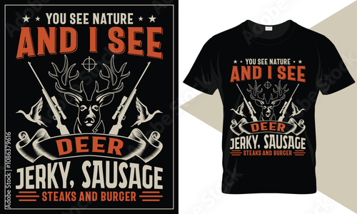 You see nature and I see deer. Vector typography hunt funny hunting t-shirt design for unisex