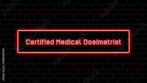 Certified Medical Dosimetrist のネオン文字 photo