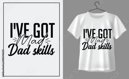 I have got mad dad skills t shirt design, t shirt design concept, t shirt design template