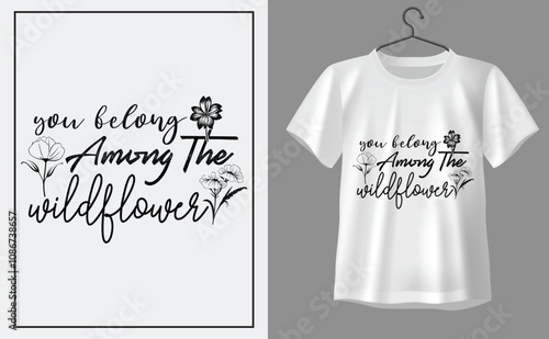 You belong among the wildflower t shirt design, t shirt design concept, t shirt design template