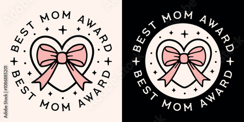 Best mom award round badge sticker funny quotes for greatest mama ever mother's day shirt design gift. Retro coquette demure preppy heart with bow black and pink aesthetic cute printable vector.