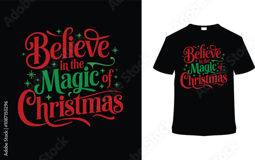 Believe In The Magic Of Christmas T shirt Design, apparel, vector illustration, graphic template, print on demand, textile fabrics, retro style, typography, vintage, eps 10, element, christmas day tee
