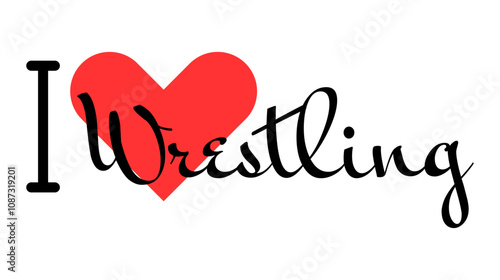 I love Wrestling. Hand drawn letters with red heart. Sport vector illustration, lettering in modern design