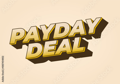 payday deal. Text effect for brand promotional ads in bold text
