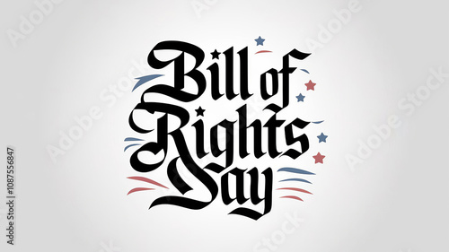 Bill of Rights Day lettering and decorative elements with stars and stripes banner, calligraphy poster, generative AI