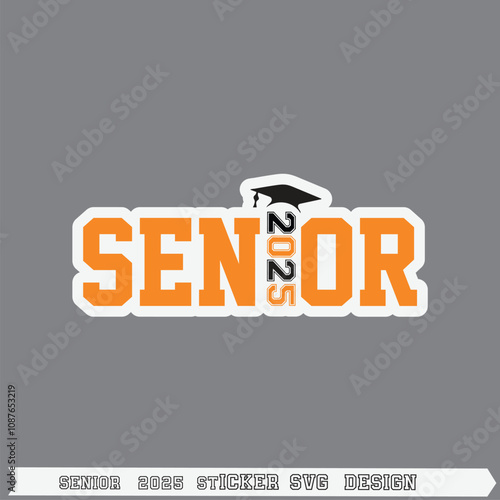 Senior 2025 Sticker SVG Design Senior Class of 2025 svg, Graduation Design 2025 svg, Senior Design, Senior Mom 2025, In my senior 