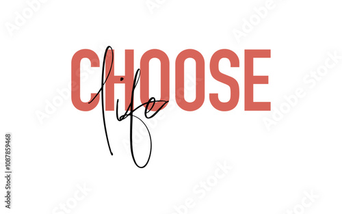 Choose life quote card. Modern, simple, minimal typographic design. Isolated on white background