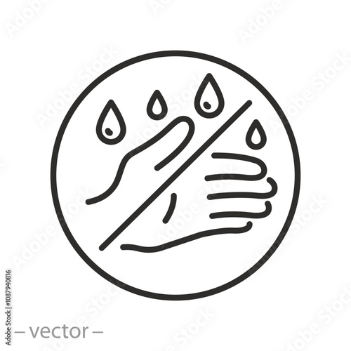 stop wet hands icon, no wash hand, forbidden sign with drops in palm, line vector illustration