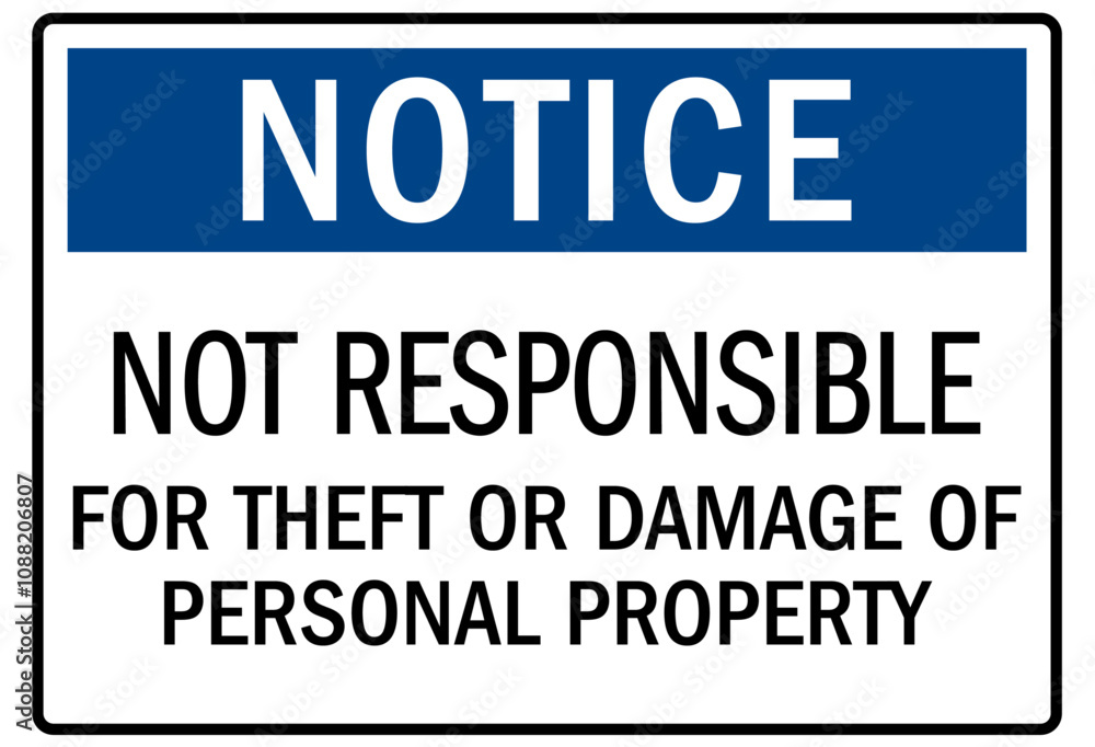 Anti theft signs not responsible for theft or damage of personal property Anti theft signs not responsible for theft or damage of personal property