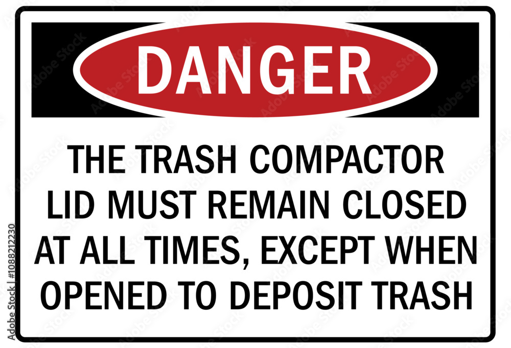 Fototapeta premium Dumpster sign the trash compactor id must remain closed at all times, except when opened to deposit trash