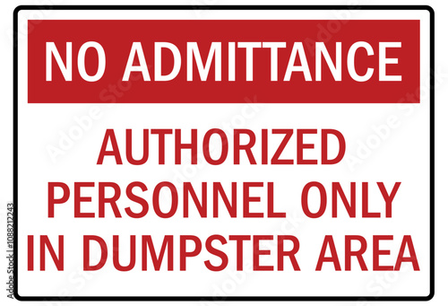 Dumpster sign authorized personnel only in dumpster area