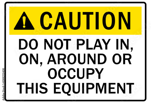Dumpster sign do not play in, on, around or occupy this equipment