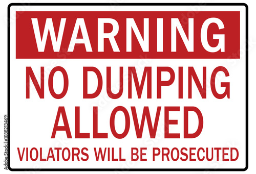 Dumpster sign no dumping allowed, violators will be prosecuted