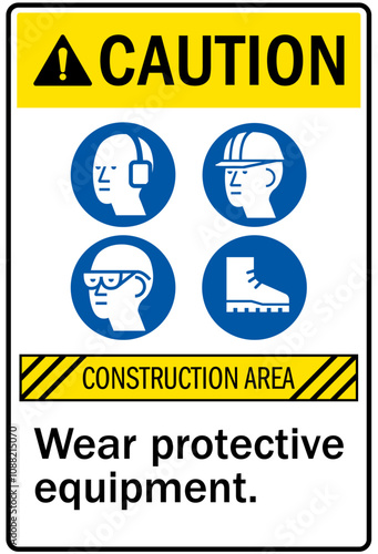 Job safety signs wear protective equipment