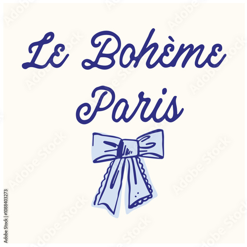 Retro Print with French Slogan”LE BOHÈME PARIS ''English meaning is “BOHEMIAN PARIS” with vintage ribbon bow