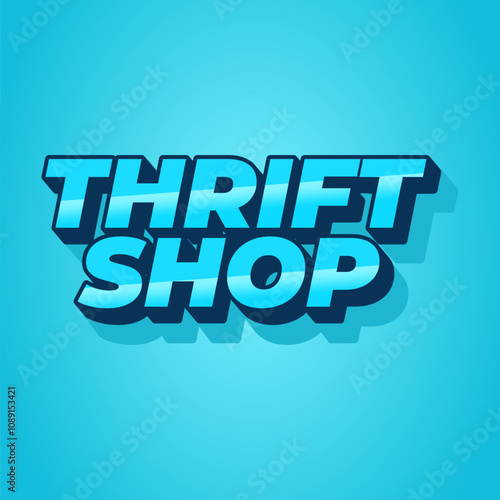 Thrift shop. Text effect in bold fonts with 3D style, good for social media post