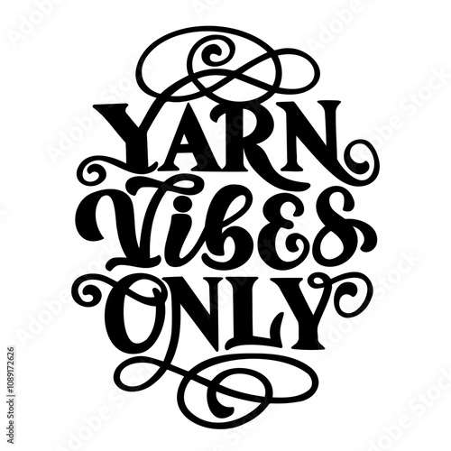 Hand drawn vector lettering - yarn vibes only. Motivational quote for knitting lovers. Composition is perfect for decorating bags shoppers t - shirts postcards posters.