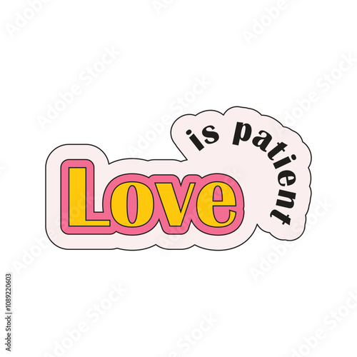 Love is patient. Christian stickers about love in groove style. Bible passages about love (1 corinthians 13:4-8)