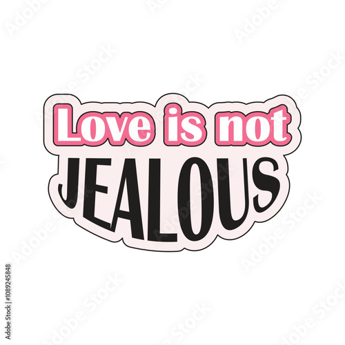 Love is not jealous. Christian stickers about love in groove style. Bible passages about love (1 corinthians 13:4-8)