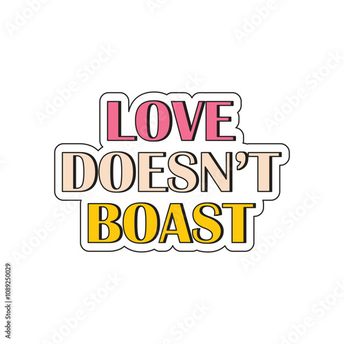 Love doesn't boast. Christian stickers about love in groove style. Bible passages about love (1 corinthians 13:4-8)