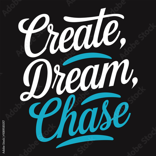 Create, Dream, Chase - Inspiring Typography for Creative and Driven Individuals