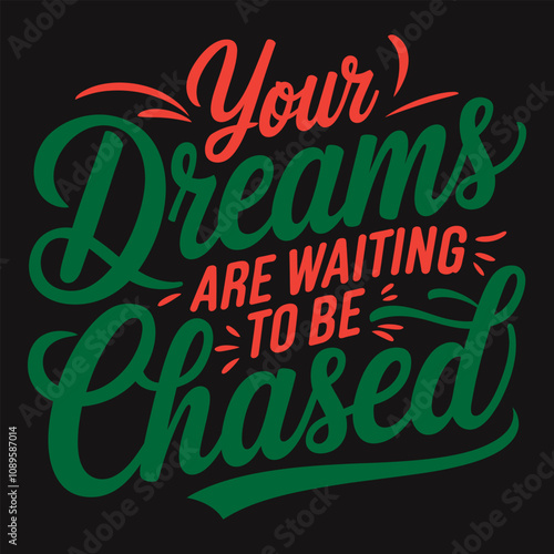 Your Dreams Are Waiting to Be Chased - Inspiring Typography for Motivated Dreamers