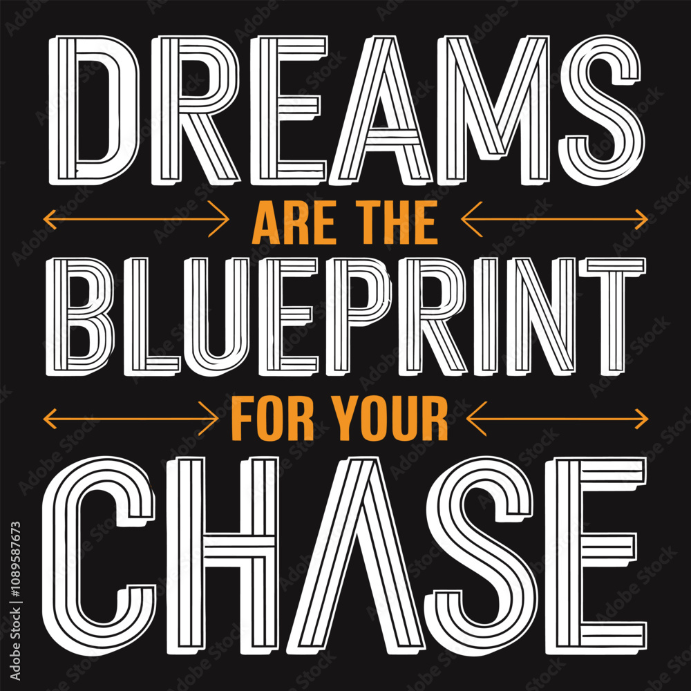 Dreams Are the Blueprint for the Chase - Inspiring Typography for Visionary Dreamers Dreams Are the Blueprint for the Chase - Inspiring Typography for Visionary Dreamers
