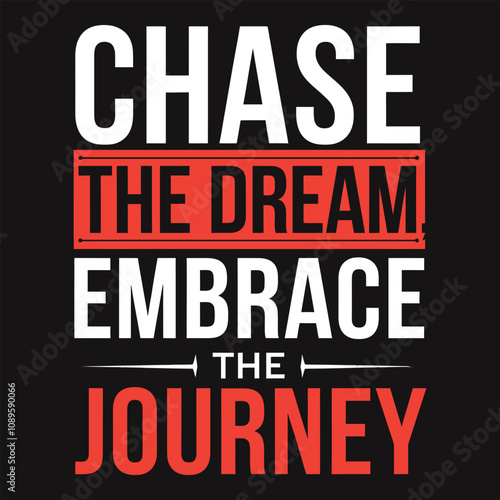 Chase the Dream, Embrace the Journey - Inspiring Typography for Enjoying Life’s Path