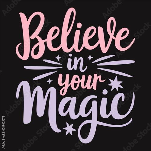 Believe in Your Magic Embrace the Unique Talents and Strengths Within