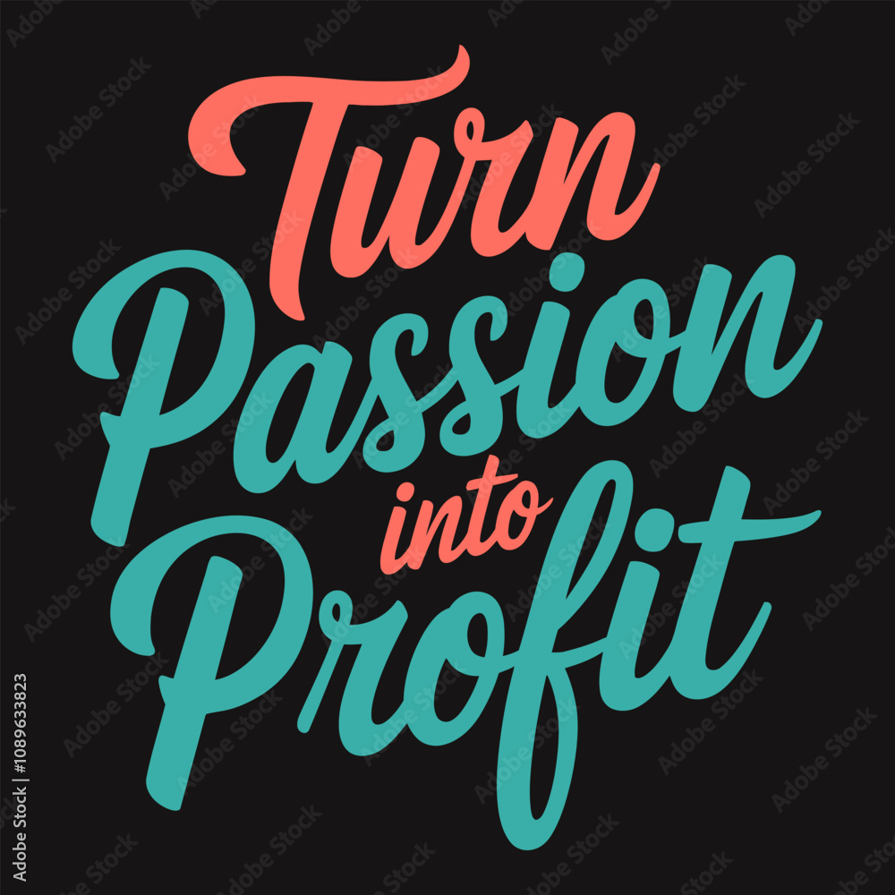 Convert Your Passion into Profitable Ventures with Consistent Effort Convert Your Passion into Profitable Ventures with Consistent Effort