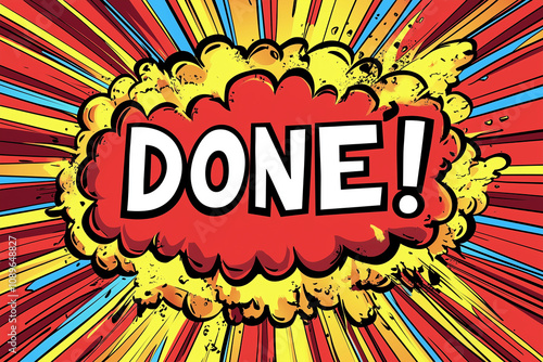 Wallpaper Mural The word "DONE!" appears in a bright and colorful comic book-style speech bubble with an explosion effect Torontodigital.ca