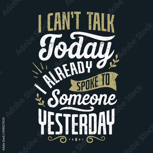 Introvert Funny Quotes, I Can't Talk Today And Already Spoke To Someone Yesterday