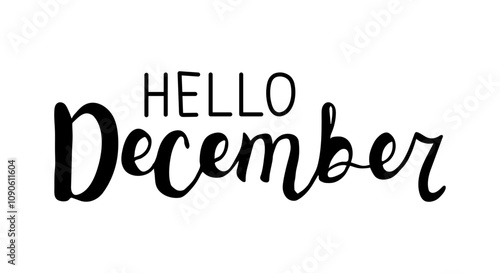 Hello December calligraphy hand drawn lettering. Simple greeting design announcing the arrival of Dec with playful words style. Welcoming phrase inviting the joyful spirit of the month