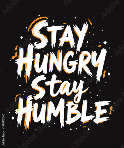Stay Hungry Stay humble typography t-shirt vector design templates