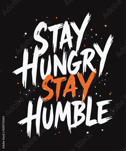 Stay Hungry Stay humble typography t-shirt vector design templates