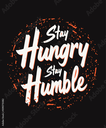 Stay Hungry Stay humble typography t-shirt vector design templates