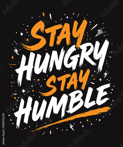 Stay Hungry Stay humble typography t-shirt vector design templates