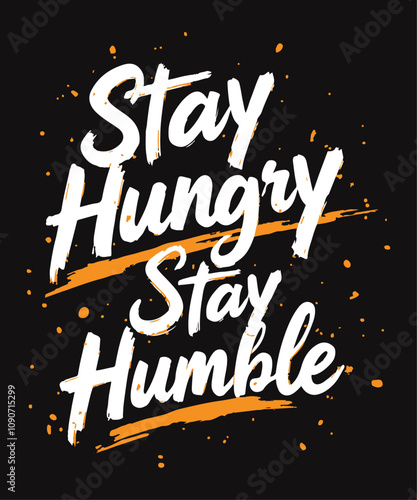 Stay Hungry Stay humble typography t-shirt vector design templates