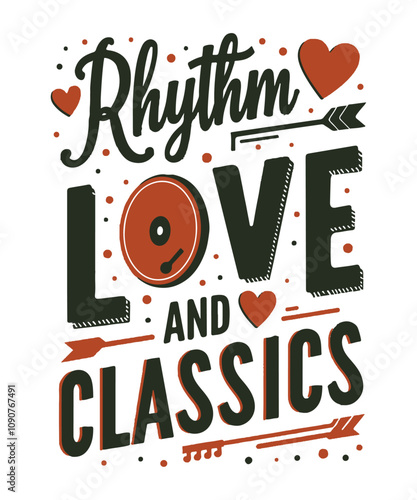 Rhythm, Love, and Classics typography t-shirt vector design templates