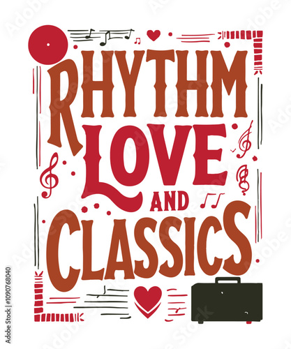 Rhythm, Love, and Classics typography t-shirt vector design templates