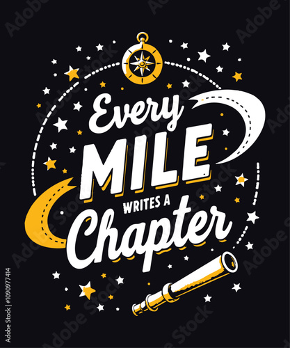 Every Mile Writes A Chapter typography t-shirt vector design templates