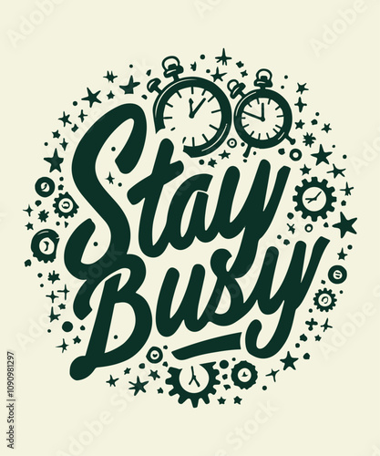 Stay Busy typography t-shirt vector design templates