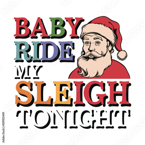 Baby Ride My Sleigh Tonight T-Shirt Design