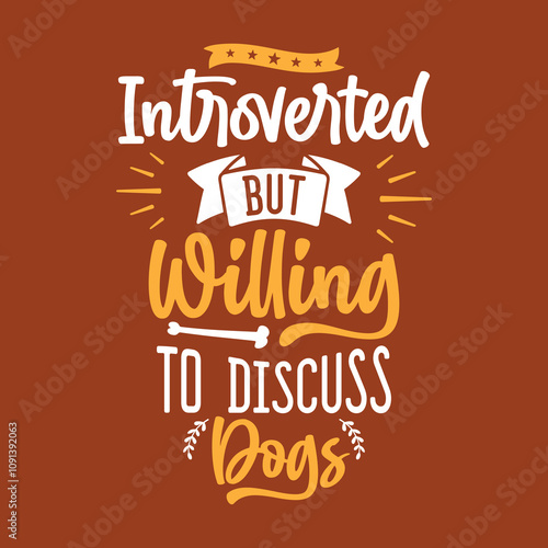 Funny Quotes Introverted But Willing To Discuss Dogs