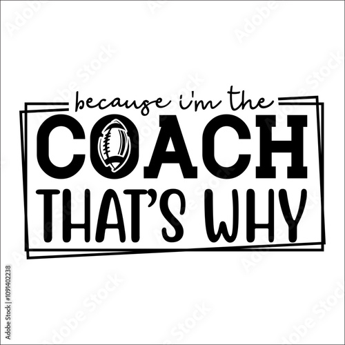 Because i'm the coach that’s why SVG Design