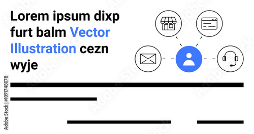 Central user icon connected to email, shopping cart, browser, and headset icons with text content. Ideal for marketing, customer service, e-commerce, web design, communication, CRM, landing page