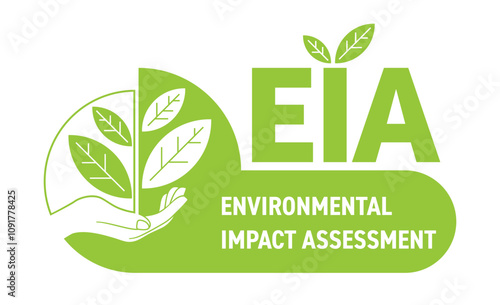 EIA - Environmental Impact Assessment. Label with hand holding plant