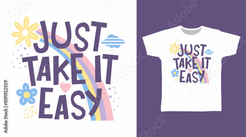 Just Take It Easy typography Hand Drawn vector Tshirt Design