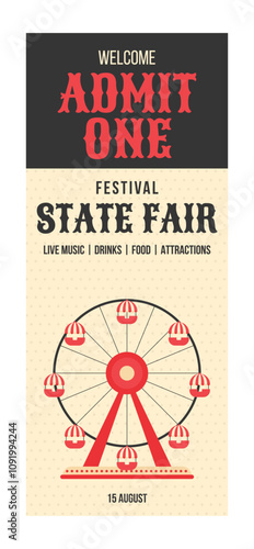 Colorful vintage festival state fair ticket. Ferris wheel in the center, decorative text state fair, admit one and more details events. Vertical flat vector illustration on white background